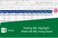 Hướng dẫn highlight nhóm dữ liệu trong Excel